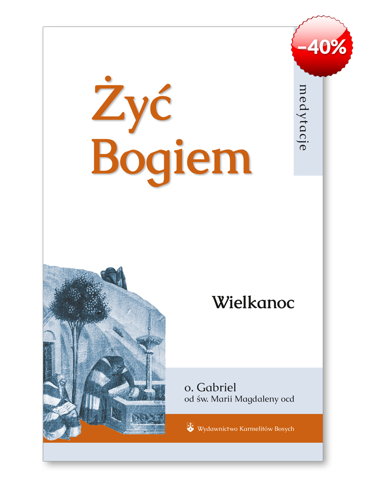 Żyć Bogiem. Wielkanoc [tom III]