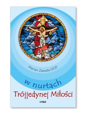 W nurtach Trójjedynej Miłości