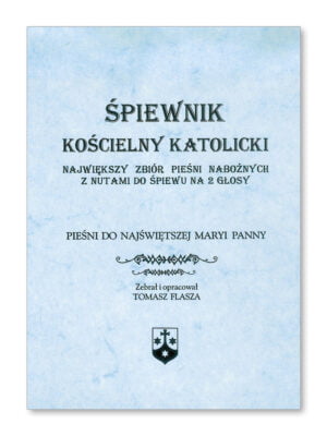 Śpiewnik kościelny katolicki: Pieśni do Najświętszej Maryi Panny [format mały]