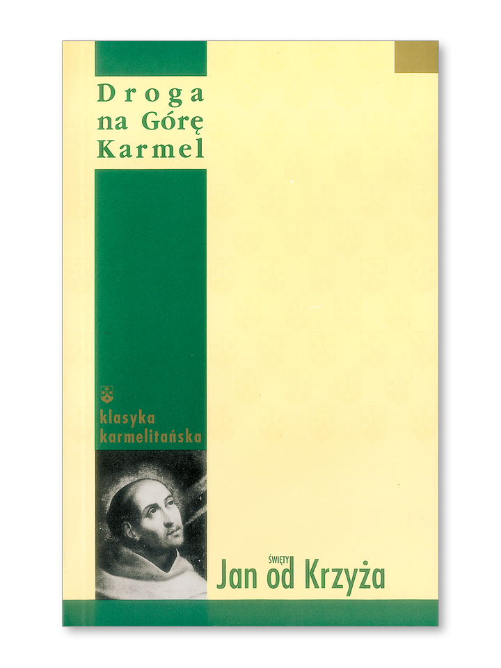OUTLET: Św. Jan od Krzyża. Droga na Górę Karmel [Klasyka karmelitańska – M]