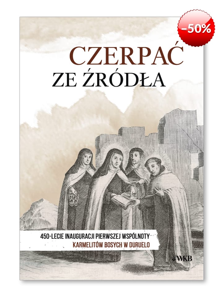 Czerpać ze źródła. 450-lecie inauguracji pierwszej wspólnoty karmelitów bosych w Durelo