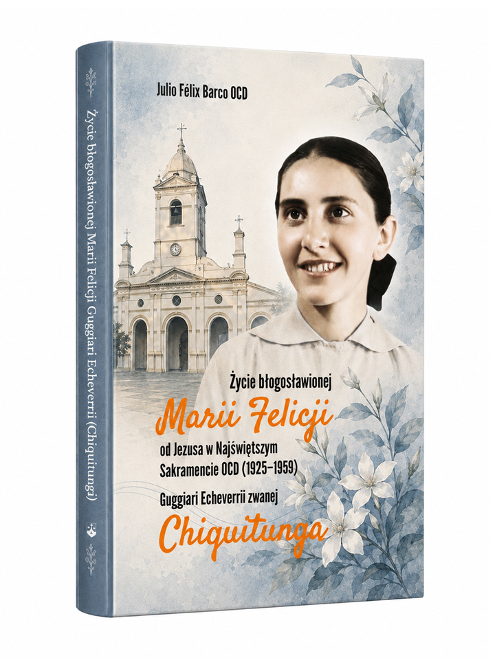 Życie Błogosławionej Marii Felicji (Chiquitungi) - obrazek 3